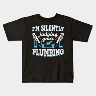 I'm Silently Judging Your Plumbing Plumber Gift Kids T-Shirt